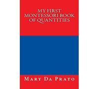 My First Montessori Book of Quantities: 1 (Primary Mathematics)