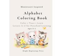 My First Montessori Inspired Alphabet Workbook: Montessori-Inspired Tracing, Coloring and Letter Activities for Ages 3-5 (Montessori Inspired Learning Series)