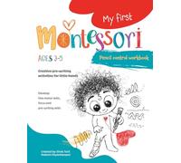 My First Montessori Pencil Control Workbook: Pre- handwriting Practice & Tracing Activity Book for Preschoolers / Fine Motor Skills for Toddlers and Pre-K / Ages 3-4-5 (My first Montessori Workbook)
