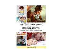 My First Montessori Reading Journal: Fostering Critical Thinking Through Writing (The Montessori Home Education Series)