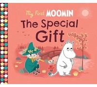My First Moomin: The Special Gift: The perfect book to help children overcome nerves
