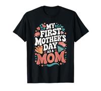 My First Mother's Day as a Mom T-Shirt