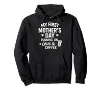 My First Mother's Day Running On Love & Coffee - Mama Pullover Hoodie