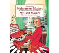 My First Mozart (Mein Erster Mozart): Easiest Piano Pieces by W.A. Mozart