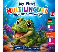 My First Multilingual Animal Dictionary: English - German - Italian - Spanish - French - Learn Animals with Cute Illustrations