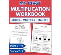 My First Multiplication Workbook Learn Multiplication Digits 1 - 10 Beginning Multiplication 2nd grade: Multiplication Visual Models Skip Counting, ... (Math Workbook Multiplication Mastery Series)