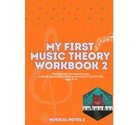 My First Music Theory Workbook 2: Musical Notes & Symbols: Tracing, Matching, Drawing and Coloring Exercises for ages 5-9 (My First Music Theory Workbook Series)
