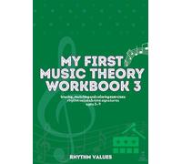 My First Music Theory Workbook 3: Rhythm Values & Time Signatures Tracing, Matching, Drawing Exercises for ages 5-9 (My First Music Theory Workbook Series)