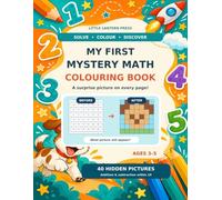 My First Mystery Math Colouring Book: 40 Hidden Pictures with Addition and Subtraction within 10 for Kids Ages 3-5