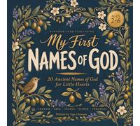 My First Names of God: 20 Ancient Names of God for Little Hearts