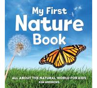My First Nature Book: All about the Natural World for Kids (My First Book of)