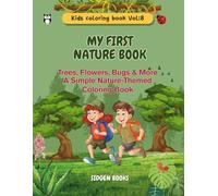 My First Nature Book: Trees, Flowers, Bugs & More - A Simple Nature-Themed Coloring Book (Kids Coloring Book Series)