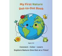 My First Nature Dot-to-Dot Book: Connect, Color & Learn About Nature | Ages 3-6 (Little Nature Explorer)