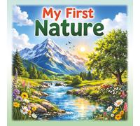 My First Nature: Mountains, Rivers, Weather, and Natural Wonders for Kids | Age :- 3 to 7 Years |