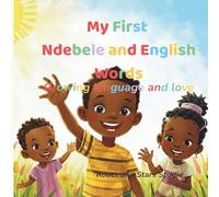 My First Ndebele and English Words: A joyful bilingual first-words book for toddlers and young children ages 0-8 (Roots & Stars Ndebele Learning Series)
