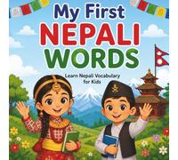 My First Nepali Words: A Bilingual Nepali-English Picture Book for Children Learning Their First Nepali Words