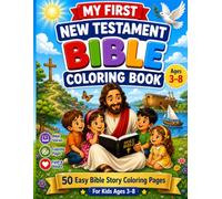 My First New Testament Bible Coloring Book for kids: 50 Easy Bible Story Coloring Pages for Kids Ages 3-8 • Learn About Jesus Through Coloring, Activities, and Faith-Filled Fun