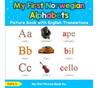 My First Norwegian Alphabets Picture Book with English Translations: Bilingual Early Learning & Easy Teaching Norwegian Books for Kids: 1 (Teach & Learn Basic Norwegian words for Children)