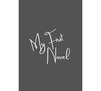 My First Novel: 110 Page Blank Writing Notebook