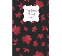 My first novel: Children's writing book - my first writing book to become a writer format 6 po x 9 po (15.24 cm X 22.86 cm) 100 pages - white lined paper