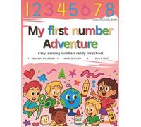 My First Number Adventure: Easy learning numbers ready for school activity book filled with colour and fun (Grow and Glow - Learning is Fun)