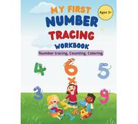 My First Number Tracing Workbook: Number Tracing, Counting, Coloring, and Early Math Practice Workbook for Kids Ages 3-5