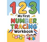 My First Number Tracing Workbook: Trace Numbers, Coloring, Handwriting Practice, and Mazes for Preschool Learning