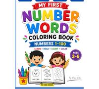 My First Number Words Coloring Book: Numbers 1-100 Learn, Read, Count and Color for Kids Ages 3-6: Fun Number Words from One to One Hundred with Cute ... Homeschool Learning (PK Kids Learning Series)