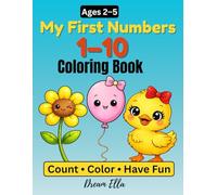 My First Numbers 1-10 Coloring Book: A Coloring and Counting Book for Kids Ages 2-5