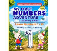 My First Numbers Adventure with Bunny and Mini: A Story-Based Preschool Math Workbook for Ages 3-5 | Learn Numbers 1-10 with Counting, Tracing & Matching Activities (Rabbitoons Math Adventures)