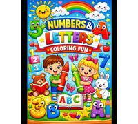 My First Numbers and Letters Coloring Book: Fun ABC and 123 Coloring Pages for Preschool and Kindergarten Kids