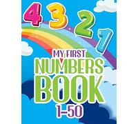 My First Numbers Book 1-50: Helping Kids Learn How To Count From 1-50