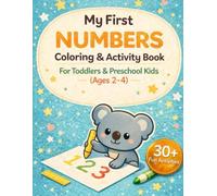 My First Numbers Coloring & Activity Book for Ages 2-4: Big Numbers, Tracing, Counting, Matching & Simple Activities for Early Learning