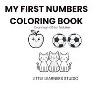 My First Numbers Coloring Book: Counting 1-20 for Toddlers