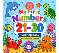 My First Numbers Coloring Book: Learn Numbers 21-30 with Cute Animals for Kids Ages 3-5