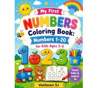 My First Numbers Coloring Book: Numbers 1-20 for Kids Ages 3-6: A Fun Number Counting & Coloring Activity Book with Cute Animals, Fruits, Shapes, ... Skills, Creativity, and Fine Motor Skills