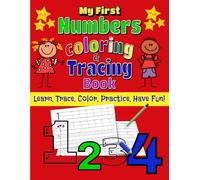My First Numbers Coloring & Tracing Book: Numbers Learning, Coloring & Tracing Book: Preschool Workbook for Kids Ages 3-5 to Learn Numbers 1-10 Through Writing, Tracing, Coloring, and Fun Activities
