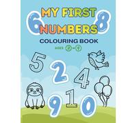My First Numbers: Colouring Book for Ages 2-4: Simple Illustrations and Number Tracing to Help Preschoolers Learn Counting from 1 to 10 and Develop Fine Motor Skills