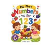 My First Numbers: Learn Numbers 1-10 and Color Fruits (Sino Stern Learning Series)