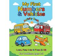 My First Numbers & Vehicles Activity Book: Learn, Find, Color & Trace Numbers 1-10 for Toddlers Ages 1-3