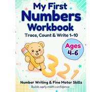 My First Numbers Workbook for Ages 4-6: Trace, Count & Write Numbers 1-10 with Fun Reward Pages Build Confidence & Early Math Skills（Benny & Lulu’s Workbook）