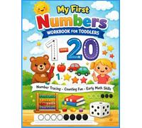 My First Numbers Workbook for Toddlers Number Tracing, Counting & Early Math Practice to Build Fine Motor Skills for Kids Ages 2-5: Simple Tracing & ... Coordination & Preschool Math Readiness