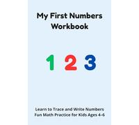 My First Numbers Workbook: Learn to Trace and Write Numbers Fun Math Practice for Kids Ages 4-6