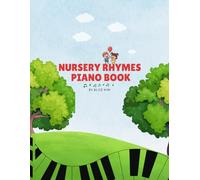 My First Nursery Rhymes Piano Book: Sing & Play Nursery Rhymes