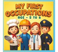 My First Occupations - Learn About 24 Jobs With Cute 3D Images: Simple English Descriptions and Fun Facts for Kids | Ages 2-6 | Early Learning Picture Book
