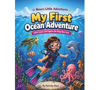 My First Ocean Adventure: Color, Learn, and Explore the Deep Blue Sea! (Nova’s Little Adventures)