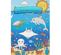 My First Ocean Adventure: Coloring Book for Ages 4-6: Educational Coloring Book with Fun Sea Animals to Boost Creativity and Focus (My First Coloring Adventure Series)