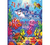 My First Ocean Animal Alphabet Coloring & Fun Facts Book: A Toddler & Preschool Activity Book for Learning ABCs with Sea Creatures and Engaging Information