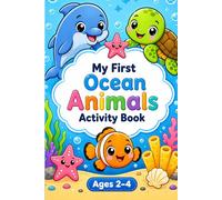 My First Ocean Animals Activity Book for kids 2-4: Fun & Easy Coloring, Mazes, and Simple Games for Toddlers