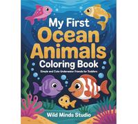 My First Ocean Animals Coloring Book For Kids: Simple and Cute Underwater Friends for Toddlers